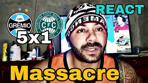 REACT grêmio 5x1 Coritiba massacre do grêmio pra cima do Coritiba