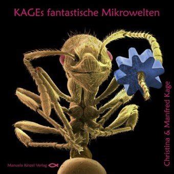 Kages Fantastische Mikrowelten Kage Manfred Kage Christina Amazon