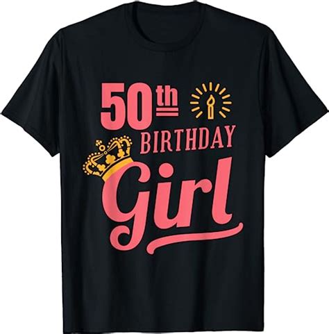 50 Th Birthday Girl 50th Birthday Ts T Shirt Uk Clothing