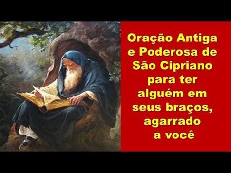 Ora O Antiga E Poderosa De S O Cipriano Para Ter Algu M Em Seus Bra Os