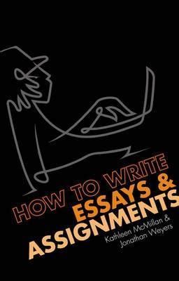 How To Write Essays Assignments By Kathleen Mcmillan Goodreads