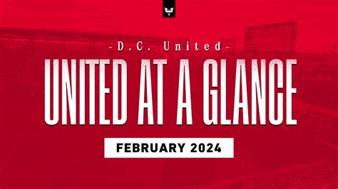 United at a Glance – February 2024 | DC United