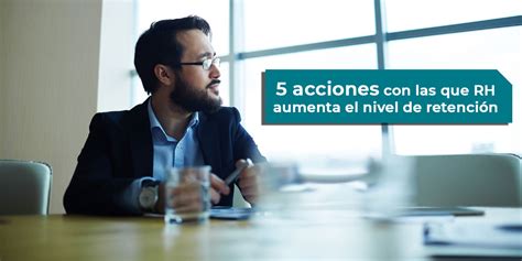 Videoinfograf A Acciones Con Las Que Rh Aumenta El Nivel De