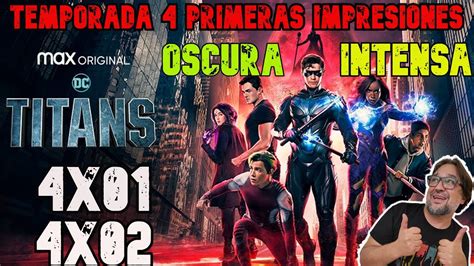 TITANS Temporada 4 Titanes Primeras Impresiones 4x01 Y 4x02 Resumen