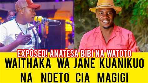 WAITHAKA WA JANE KUANIKUO NA NDETO CIA MAGIGI YouTube