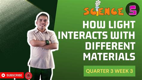 SCIENCE 5 QUARTER 3 WEEK 3 HOW LIGHT INTERACTS WITH DIFFERENT