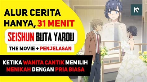 Seluruh Alur Cerita Anime Seishun Buta Yarou Movie Hanya Menit