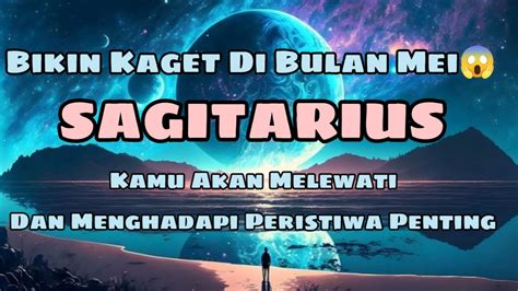 Sagitariusbikin Kaget Dibulan Mei Kamu Akan Melewati Dan Menghadapi