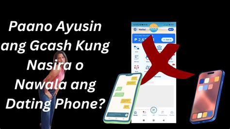 Paano Ayusin Ang Gcash Kung Nawala O Nasira Ang Dating Phone Youtube