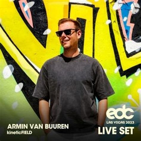 Stream Armin van Buuren live at EDC Las Vegas 2023 - kineticFIELD Las Vegas United States - 2023 ...