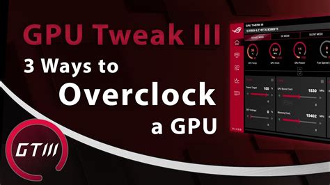 3 Easy Ways to Overclock a GPU | ASUS GPU Tweak III - YouTube