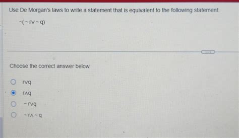 Solved Use De Morgan S Laws To Write A Statement That Is