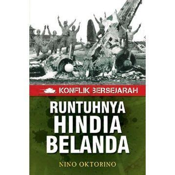 Jual Buku Konflik Bersejarah Runtuhnya Hindia Belanda Shopee Indonesia