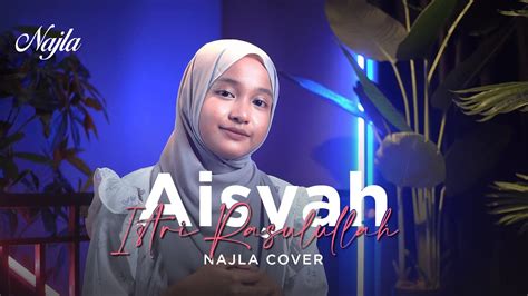 Aisyah Istri Rasulullah Syakir Daulay Najla Kamila Cover Youtube