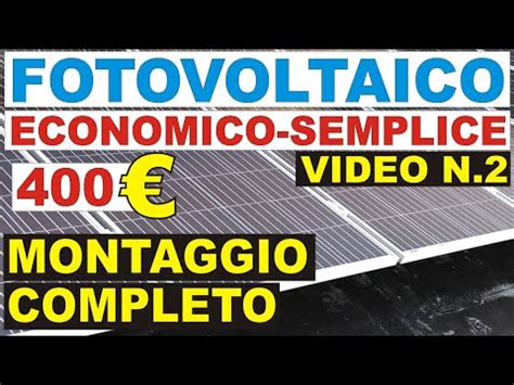 Fotovoltaico Economico Montaggio Youtube