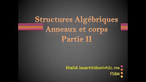 Structures Algébriques Anneaux et corps partie II YouTube