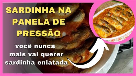 Receita De Sardinha Na Panela De Press O Simples Voc Nunca Mais Vai