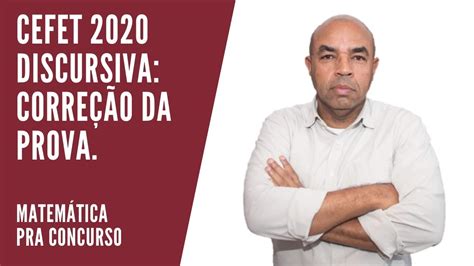 CEFET 2020 DISCURSIVA CORREÇÃO DA PROVA PARTE 3 YouTube