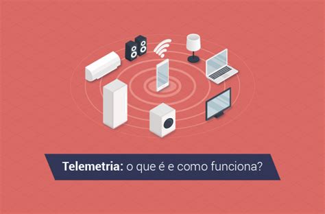 Telemetria O Que E Como Funciona Entenda O Conceito E Defini O