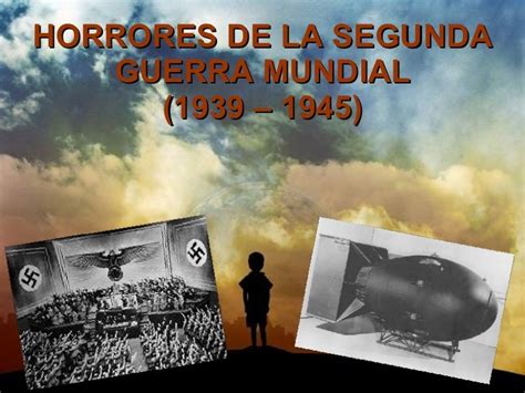 Horror De La Ii Guerra Mundial