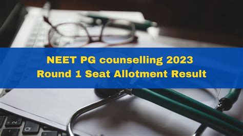 NEET PG Counselling 2023 Seat Allotment For Round 1 To Be Released