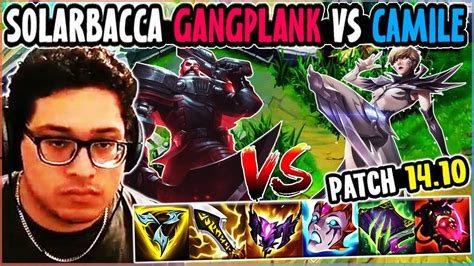 Solarbacca Gangplank Vs Camille Top Na Diamond Patch 14 10 Youtube