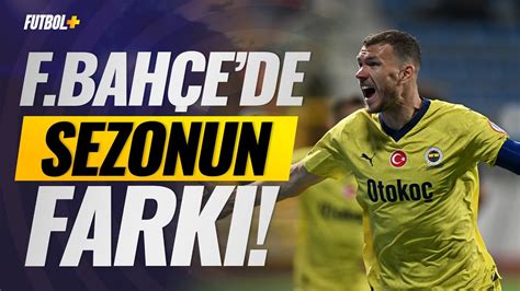 Fenerbah E De Sezonun Fark Karakter Dzeko Tadic Youtube