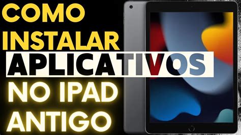 Como Instalar Aplicativo No Ipad Antigo FÁcil Youtube