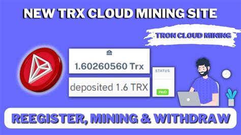 Trx Tron Cloud Mining Site From Registration To Withdrawal Of 1 6 Trx