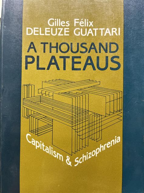 A Thousand Plateaus Capitalism And Schizophrenia Deleuze Gilles