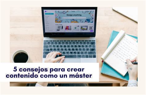 Consejos Para Crear Contenido De Valor Como Un M Ster