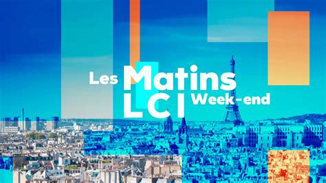 Les Matins LCI Week End En Streaming Direct Et Replay Sur CANAL