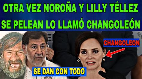 NOROÑA SE PELEÓ EN REDES SOCIALES CON LILI TÉLLEZ LO LLAMÓ CHANGO LEÓN