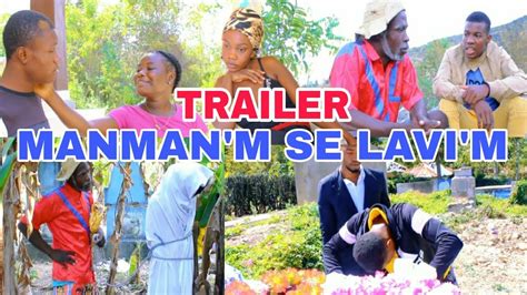 Manman M Se Lavi M Trailer Istwa Yon Manmanm Ki Sakrifye Vil Pou