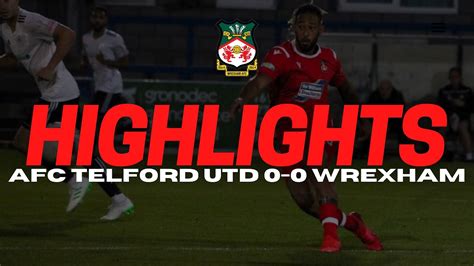 HIGHLIGHTS AFC Telford United 0 Wrexham 0 YouTube