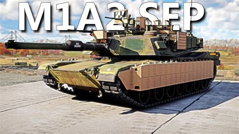 THE Modernized Warrior M1A2 SEP In War Thunder YouTube