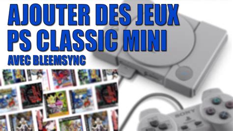 Installer Des Jeux Sur Playstation Classic Mini Avec Bleemsync