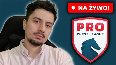 IM CZERW Komentuje PRO CHESS LEAGUE YouTube