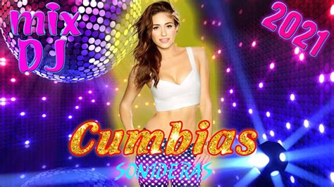 GRANDES EXITOS MIX CUMBIAS DE BAILAR 2021 LAS MEJORES CUMBIAS DE