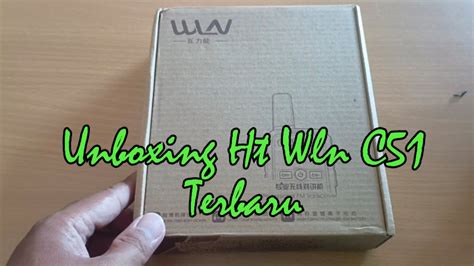 Unboxing Ht WLN C51 Ht Mungil Tapi Powerfull YouTube