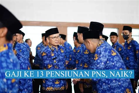 INFO 22 MEI GAJI KE 13 PENSIUNAN PNS Mengalami Kenaikan Bapak Dan