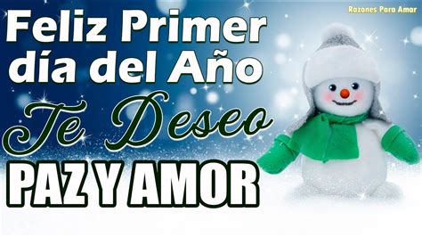 Feliz Primer D A De A O Te Deseo Mucha Paz Y Amor Razones Para