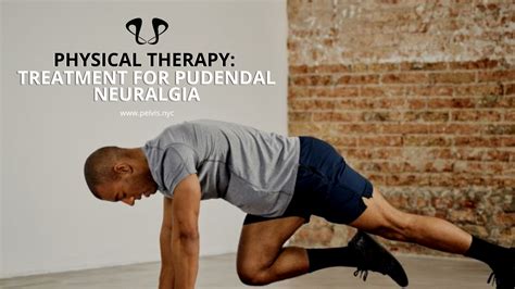 Physical Therapy: Treatment for Pudendal Neuralgia - Pelvis.nyc