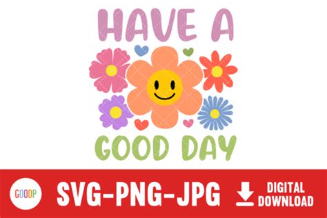 Have A Good Day Smiley Svg Graphic By Goodpshop · Creative Fabrica