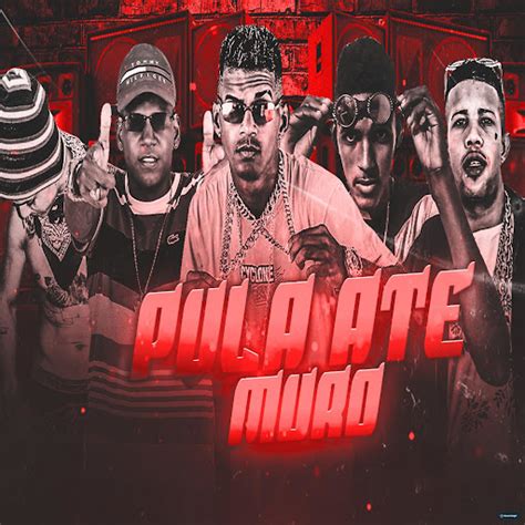 Pula Até Muro Feat Mc Magrinho Cl No Beat And Mc Gw Youtube Music