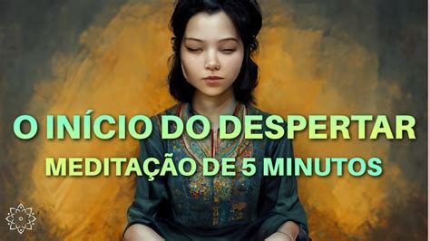 MeditaÇÃo De 5 Minutos O InÍcio Do Despertar Viva Com Leveza Youtube Music