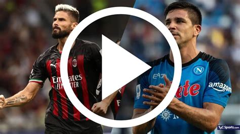 Milan Vs Napoli En Vivo Qué Canal Lo Pasa Por Tv Y Cómo Ver Online