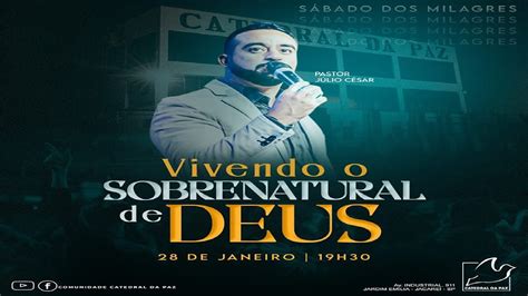 Vivendo o Sobrenatural de DEUS SÁBADO Pr JÚLIO CÉSAR 28 01 2023