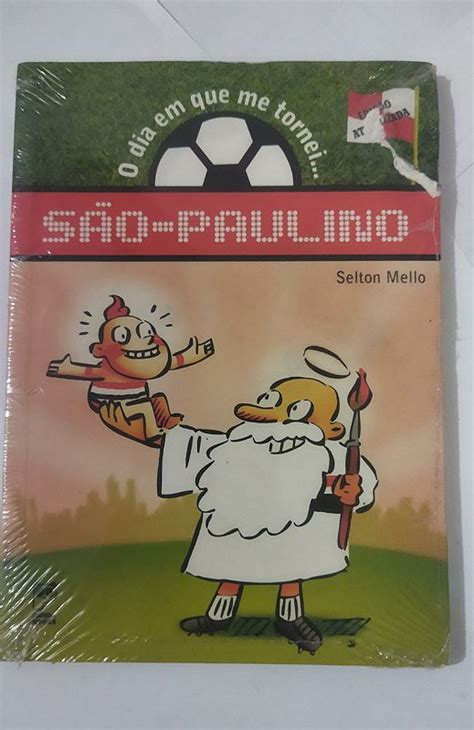 O dia em que me tornei são paulino Selton Melo Seboterapia Livros