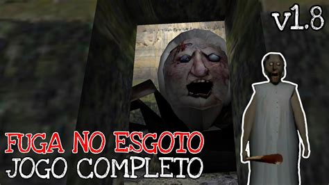 Granny V Fuga No Esgoto Jogo Completo Youtube